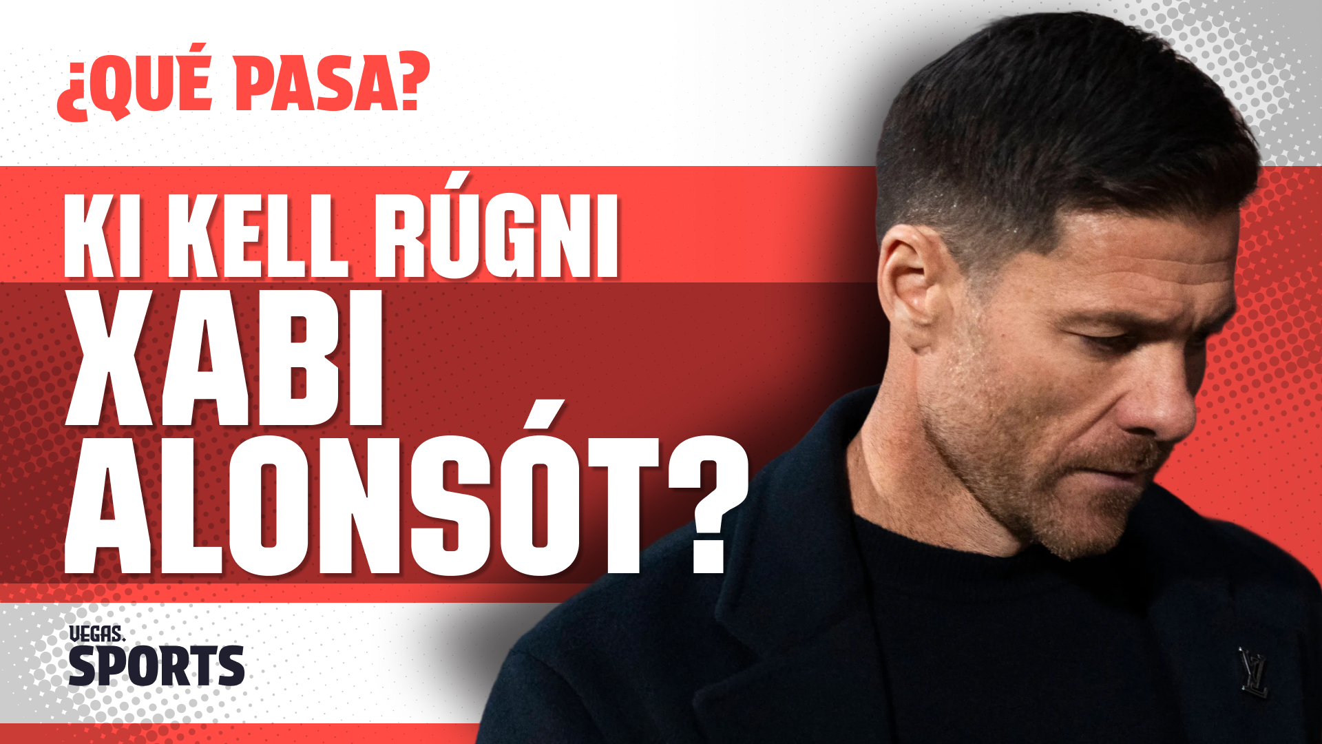 Nagy hiba lenne kirúgni Xabi Alonsót? | ¿Qué Pasa? | S02E18