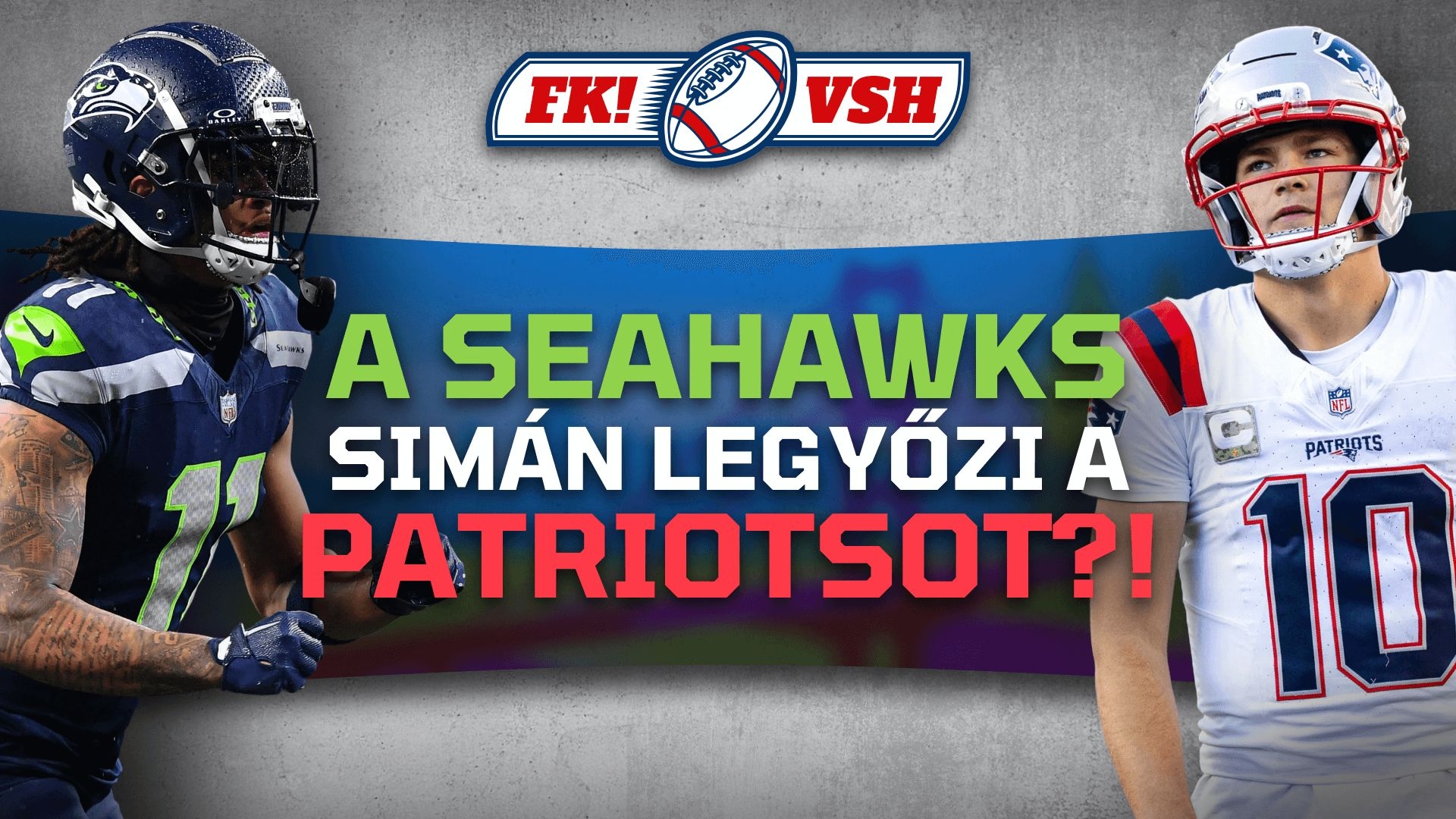 A Seahawks simán legyőzi a Patriotsot?! | FK! × VSH | S01E18