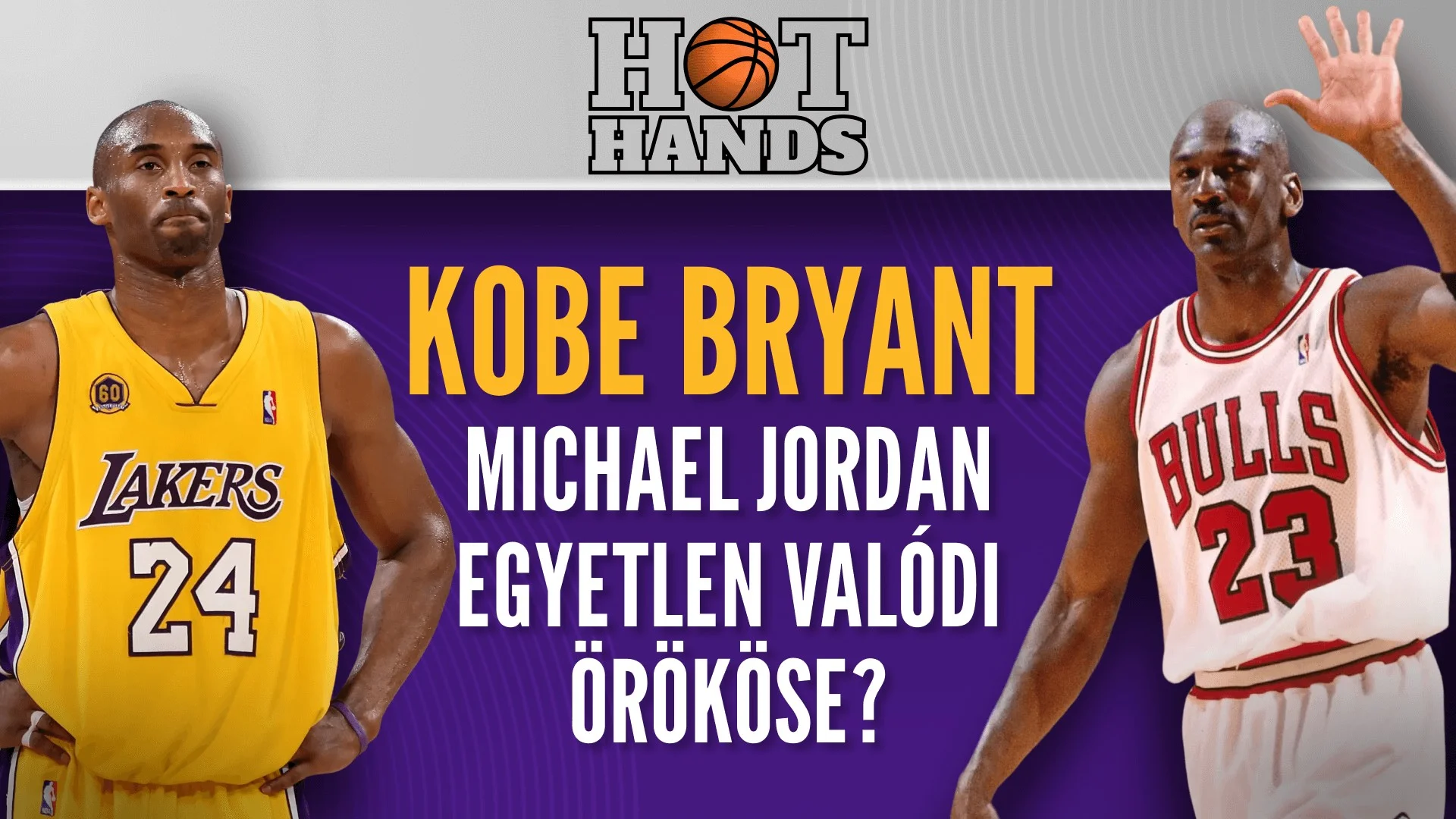 Kobe Bryant Michael Jordan egyetlen valódi örököse? | Hot Hands | S01E20