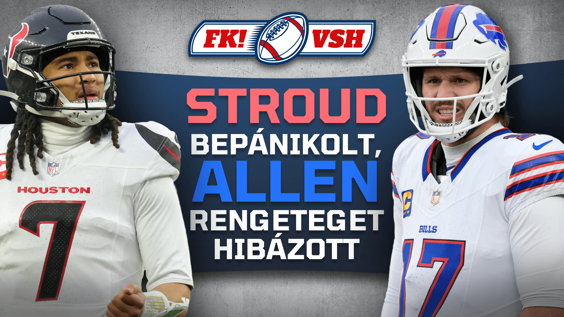 Josh Allen hibái miatt esett ki a Bills? | FK! × VSH | S01E16