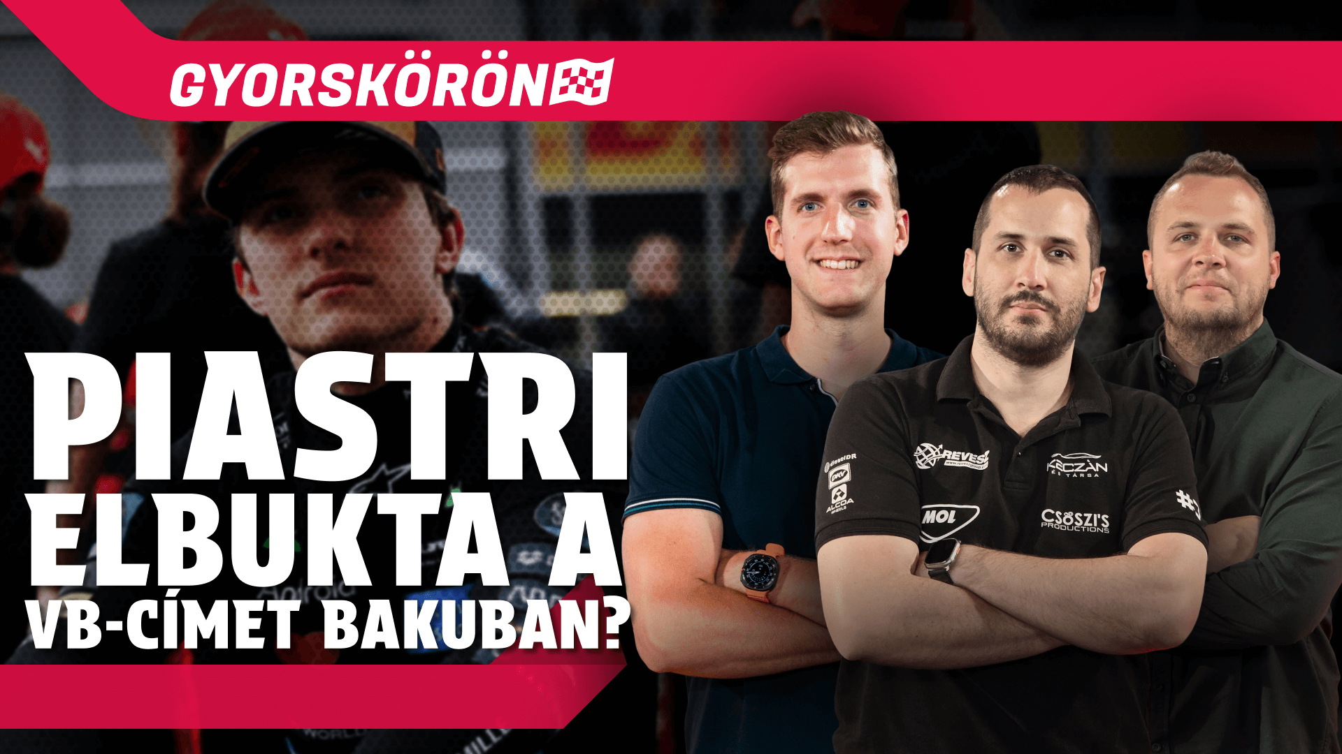 A bakui buktán múlhat Piastri világbajnoki címe? | Gyorskörön | S01E17