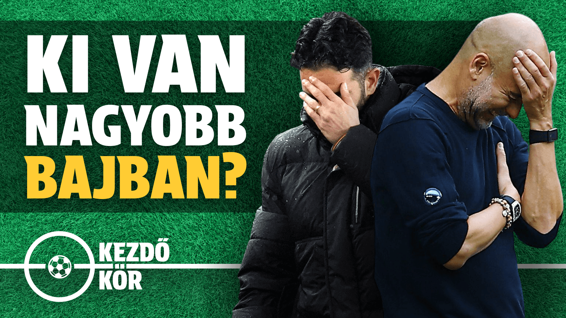 Amorim vagy Guardiola van nagyobb bajban? | Kezdőkör | S01E04