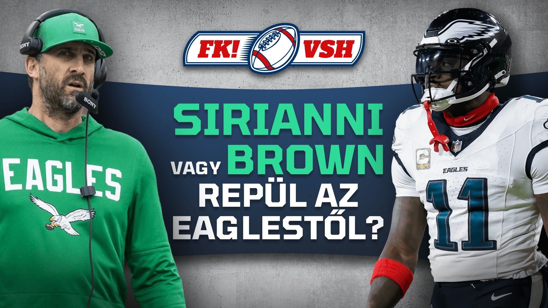 Sirianni vagy Brown repül az Eaglestől? | FK! × VSH | S01E15