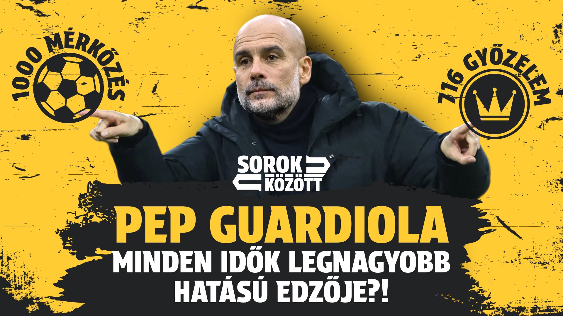 Pep Guardiola minden idők legnagyobb hatású edzője?! | Sorok Között | S01E26