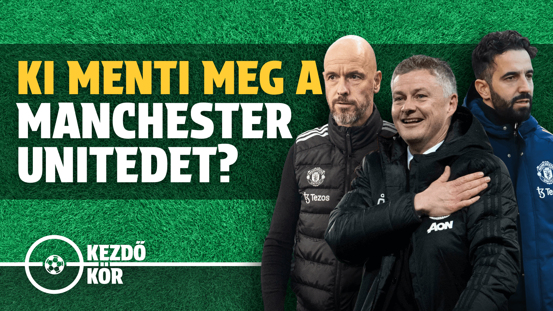 Ki menti meg a Manchester Unitedet? | Kezdőkör | S01E18