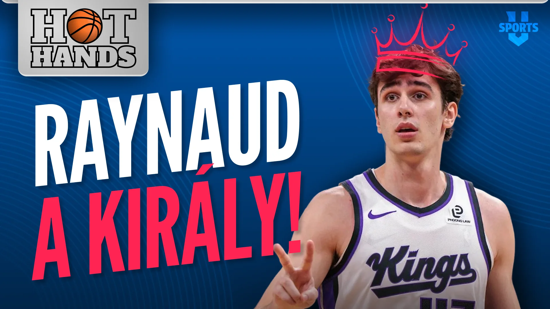 Maxime Raynaud a Sacremento Kings új királya! | Hot Hands | S01E24