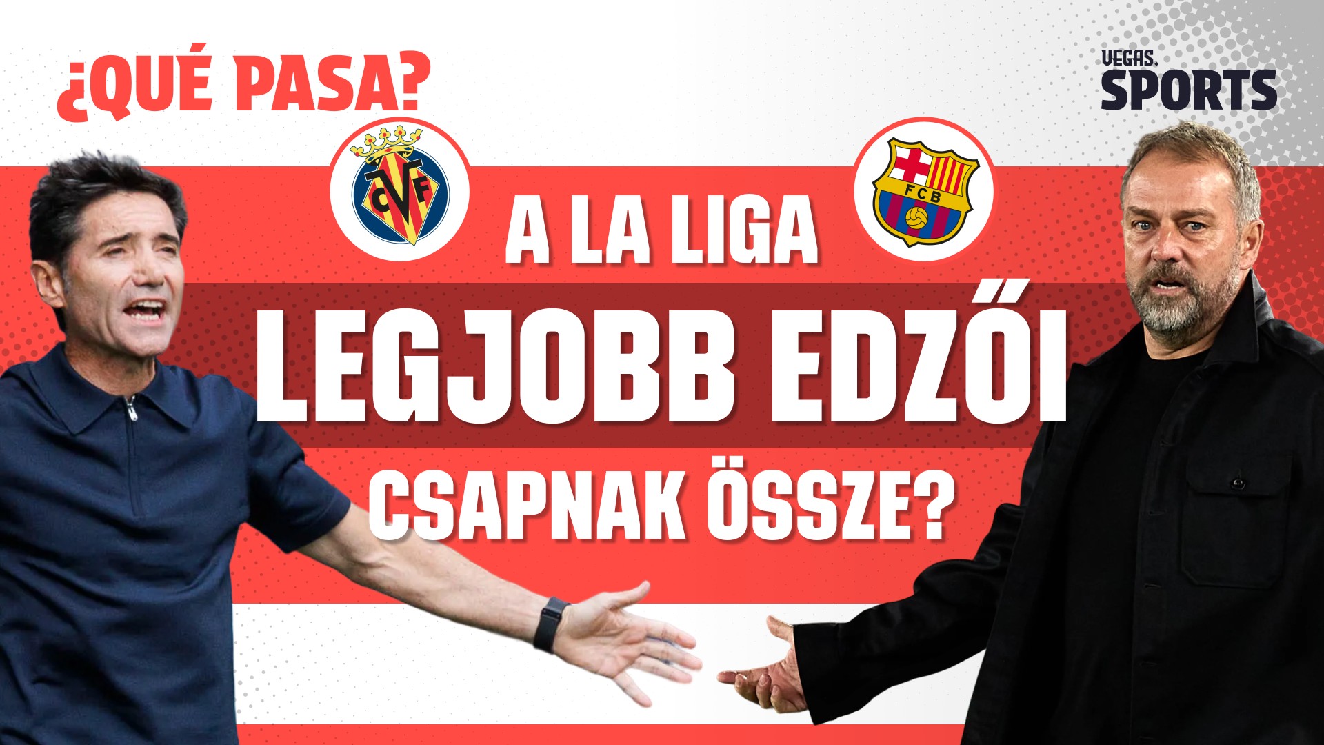 Jön a LALIGA legjobb edzőinek harca! | ¿Qué Pasa? | S02E19