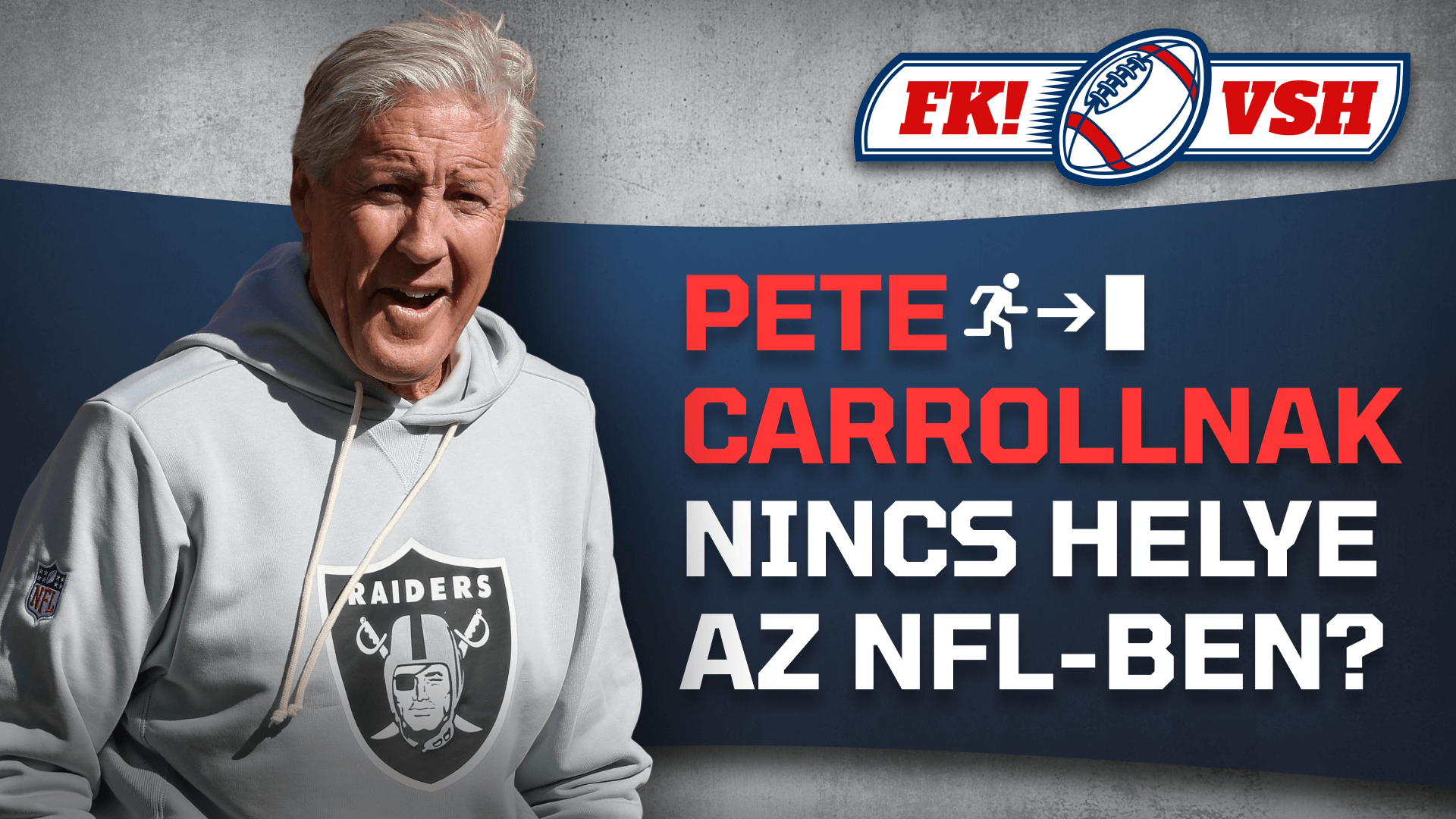 Pete Carrollnak nincs helye az NFL-ben? | FK! × VSH | S01E03
