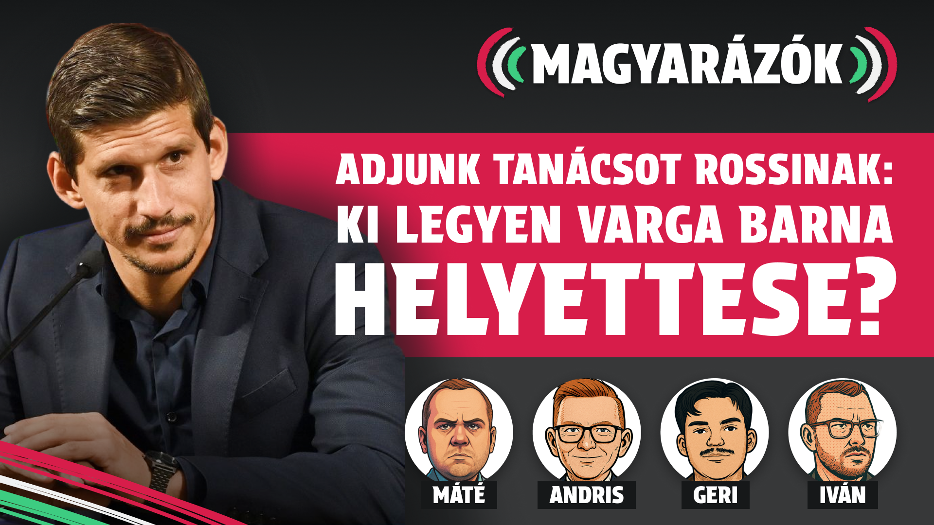 Adjunk tanácsot Rossinak: ki legyen Varga Barna helyettese? | Magyarázók | S01E10