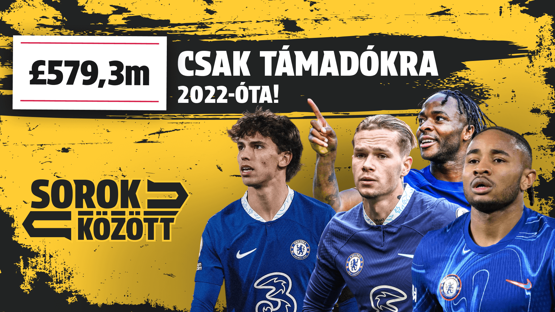 A Chelsea pénzt herdál vagy csapatot épít? | Sorok között | S01E07