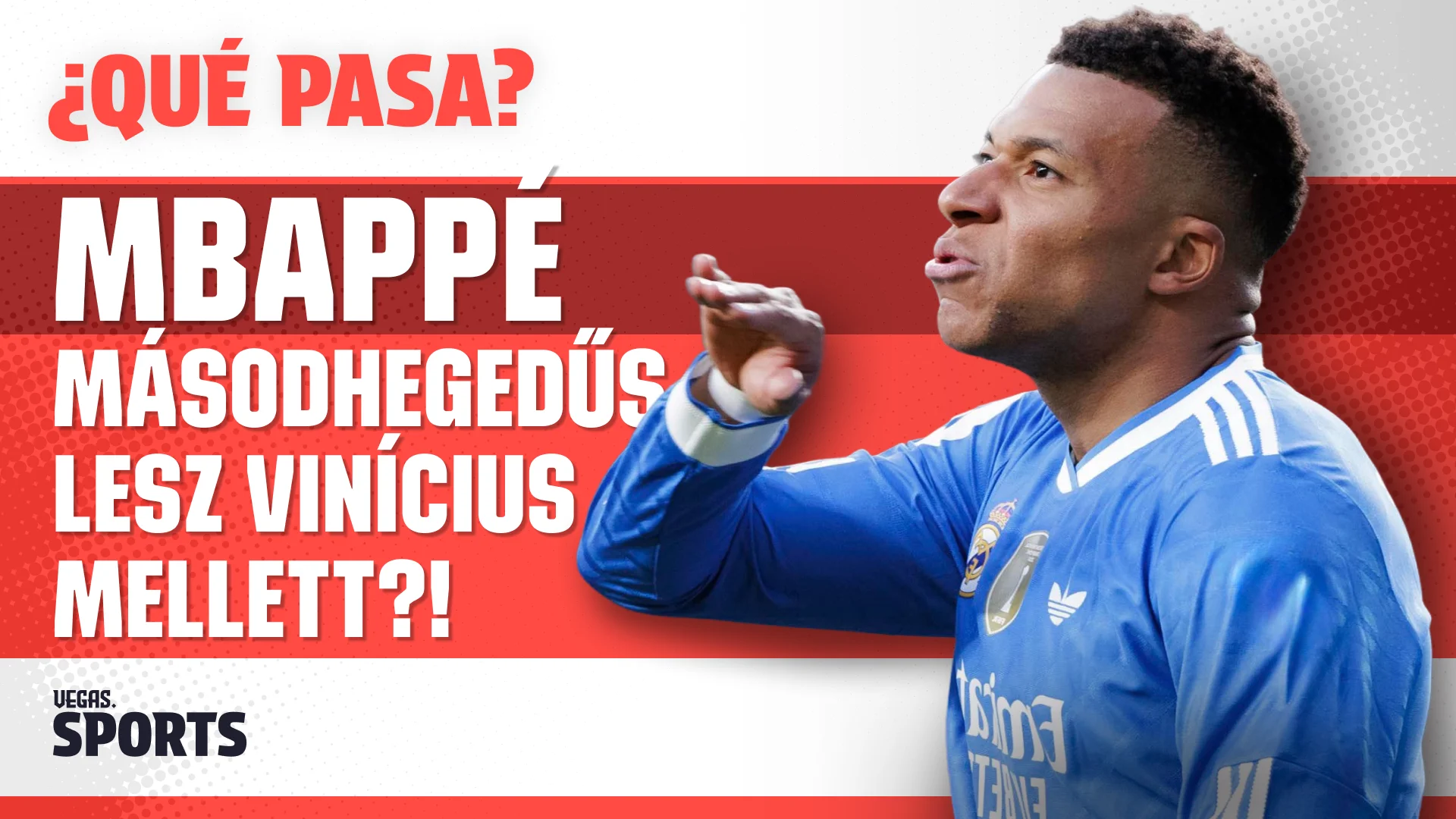 Mbappé másodhegedűs lesz Vinícius mellett?! | ¿Qué Pasa? | S02E29
