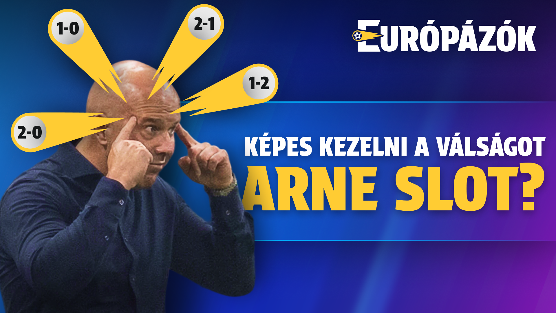 Képes kezelni a válságot Arne Slot? | Európázók | S01E04