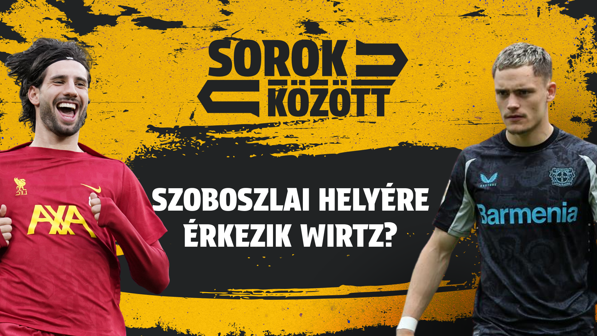 Szoboszlai helyére érkezik Wirtz? | Sorok között | S01E02