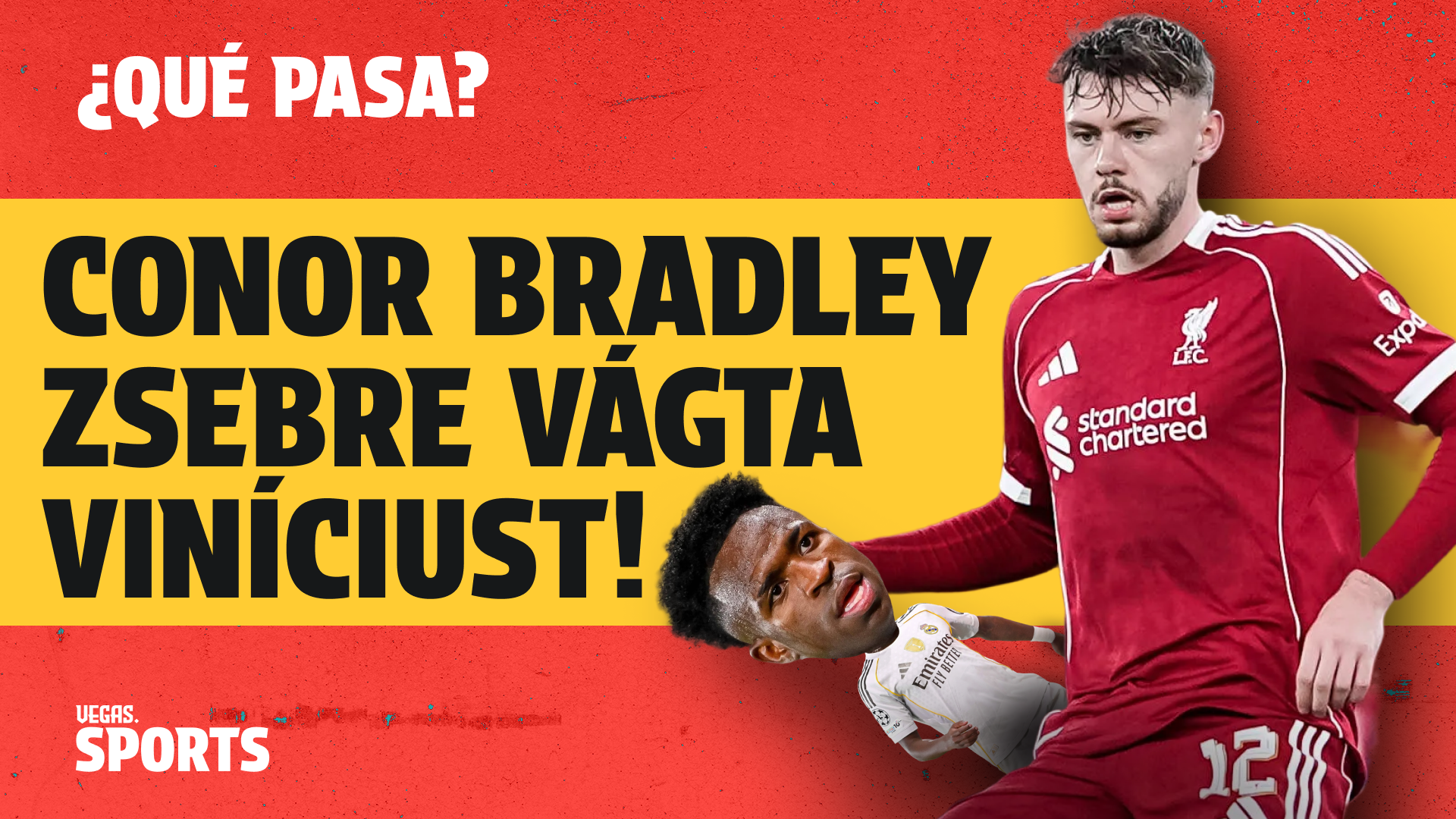 Conor Bradley zsebre vágta Viníciust! | ¿Qué Pasa? | S02E13