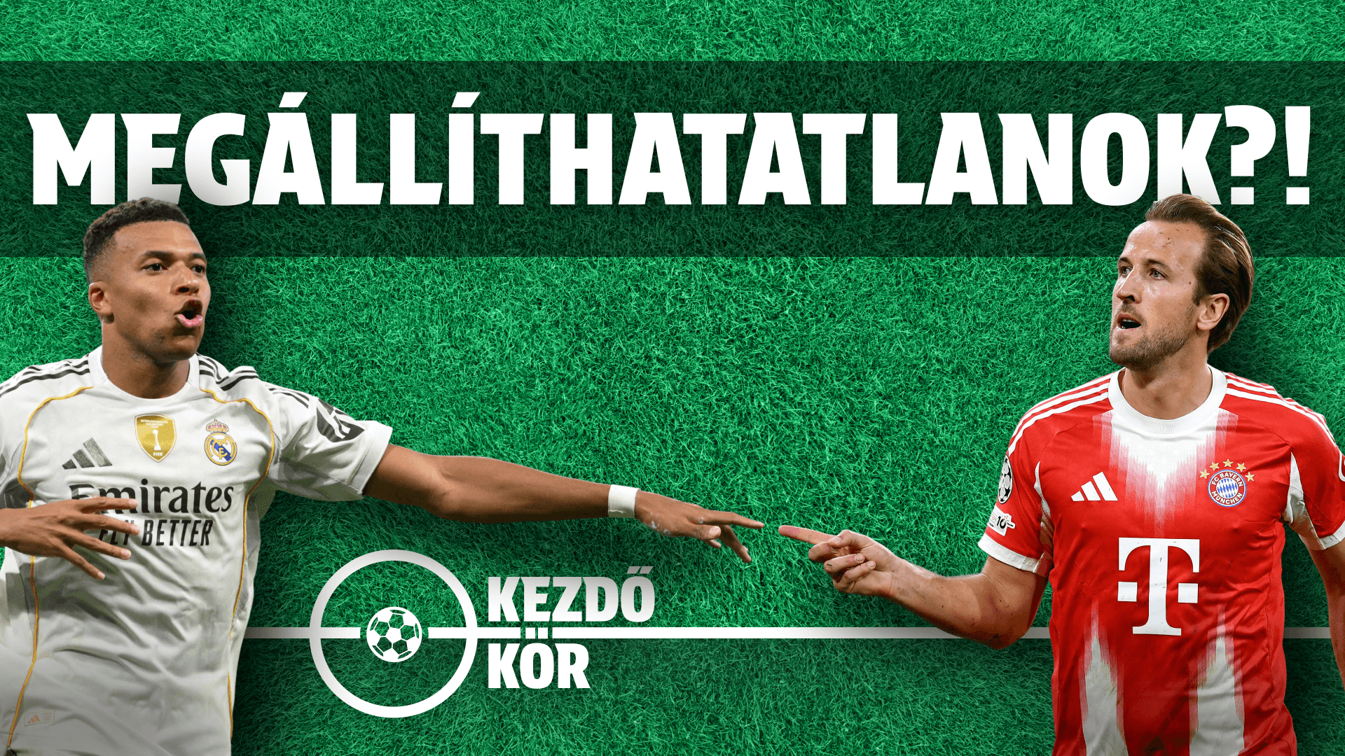 Megállíthatatlan Harry Kane és Kylian Mbappé?! | Kezdőkör | S01E06
