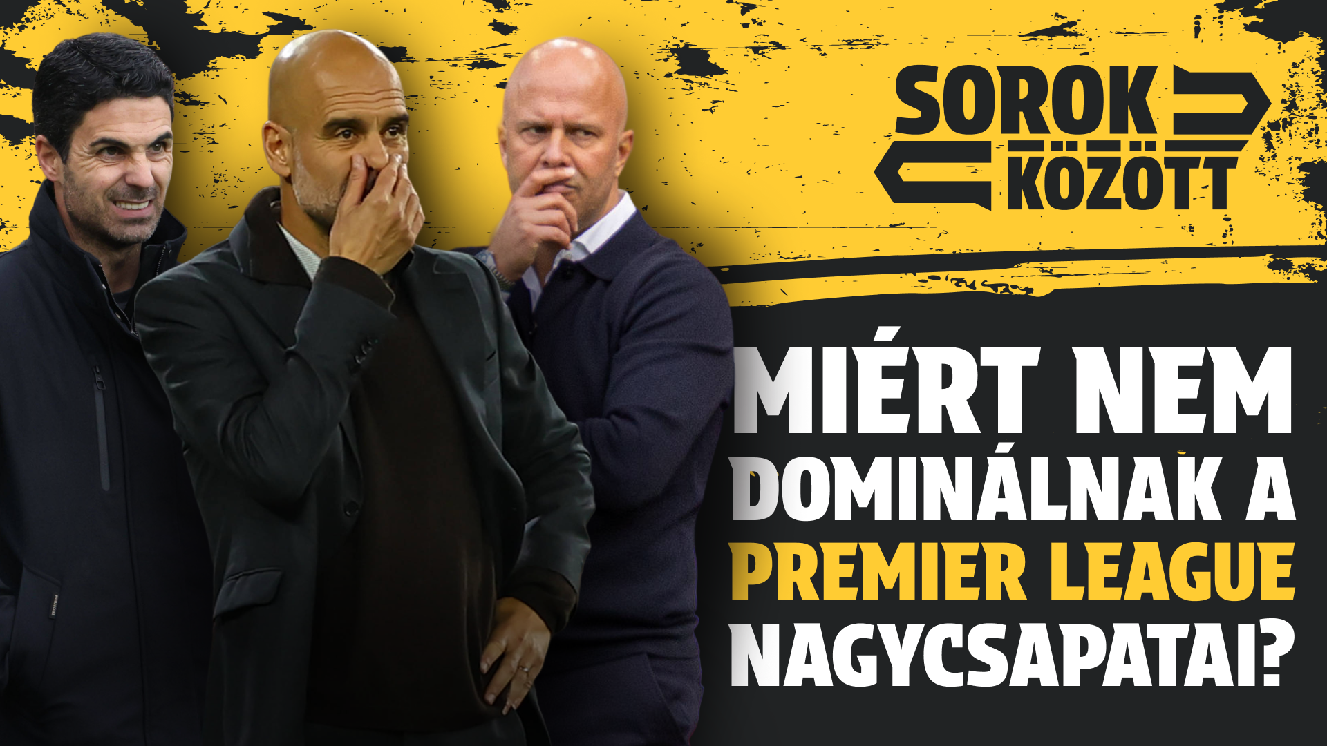 Már a nagyok sem akarnak dominálni a Premier League-ben?! | Sorok között | S01E22