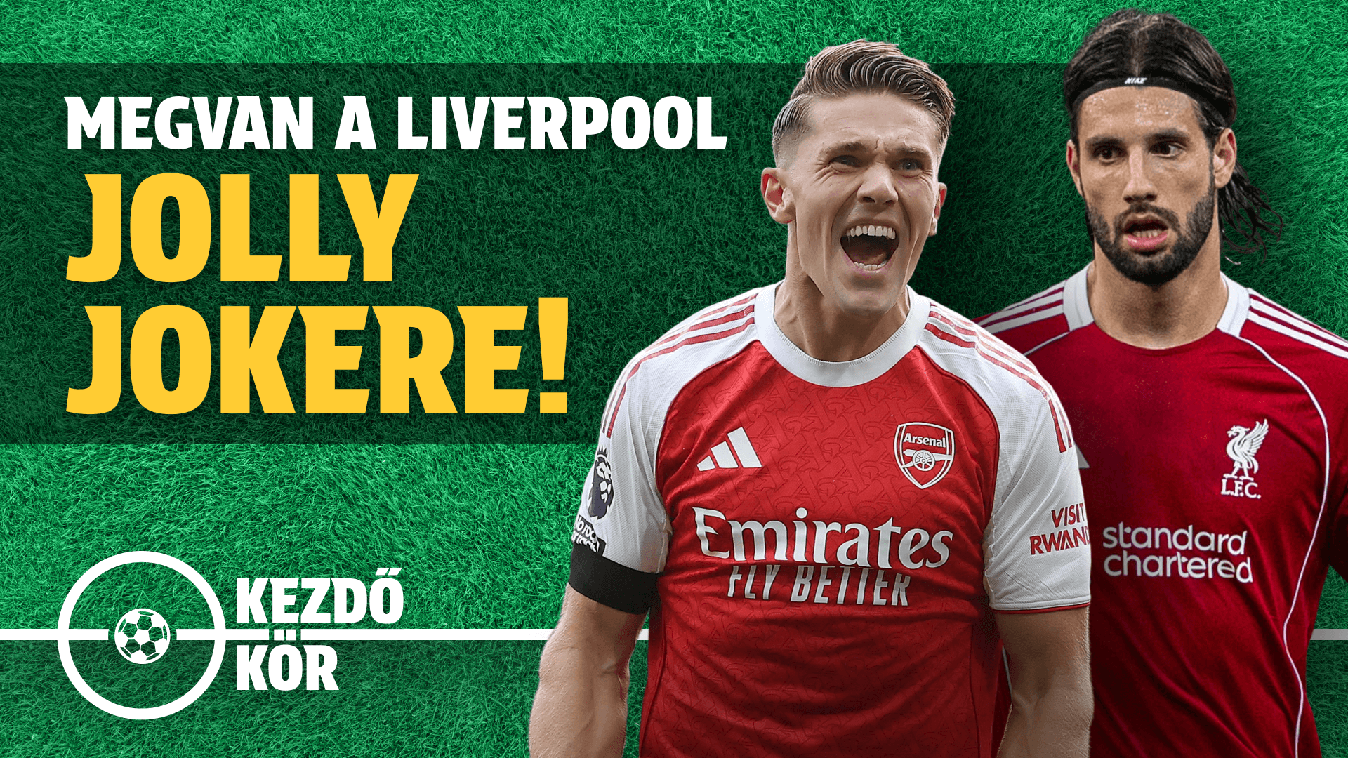 Megvan a Liverpool Jolly Jokere! | Kezdőkör | S01E03
