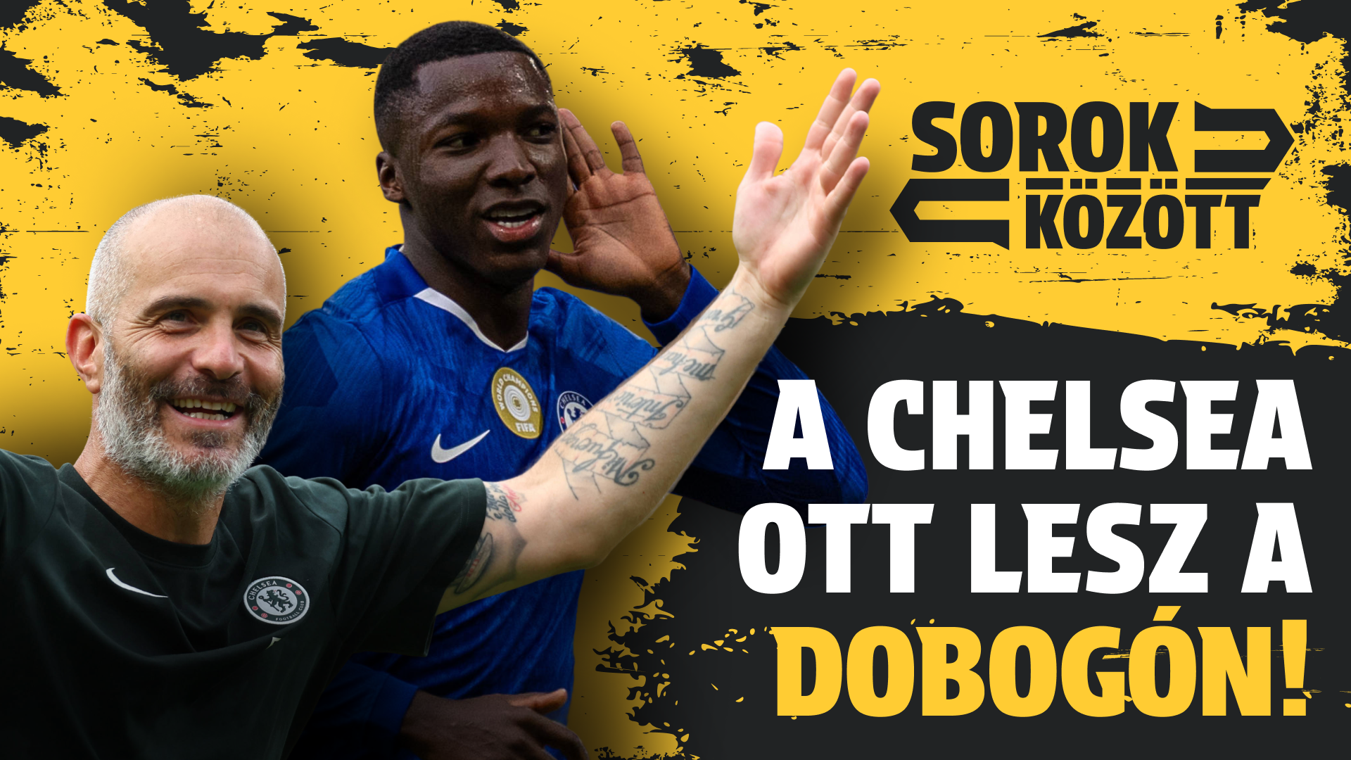 A Chelsea ott lesz a dobogón! | Sorok között | S01E21