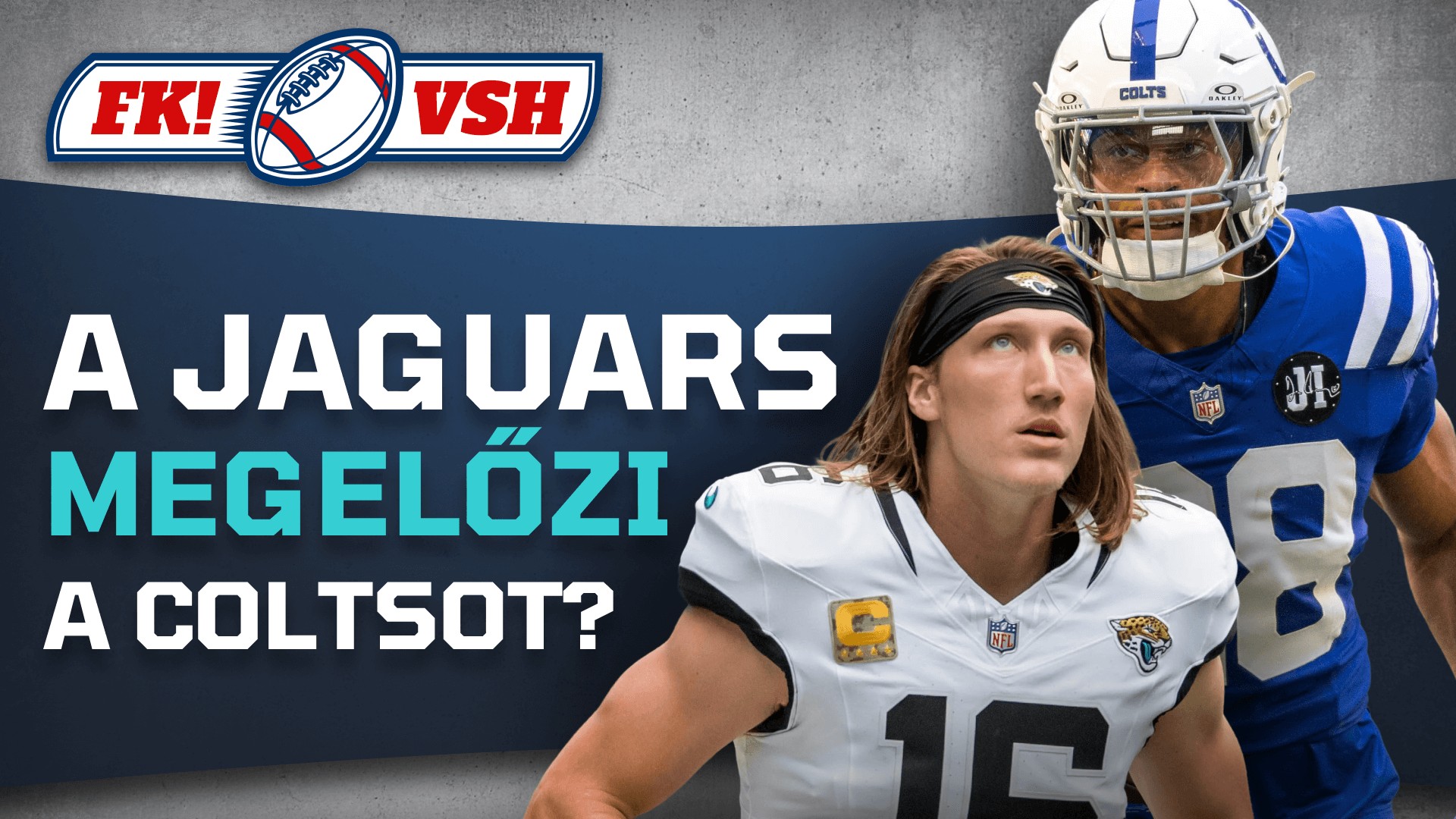 A Jaguars megelőzi a Coltsot? | FK! × VSH | S01E06