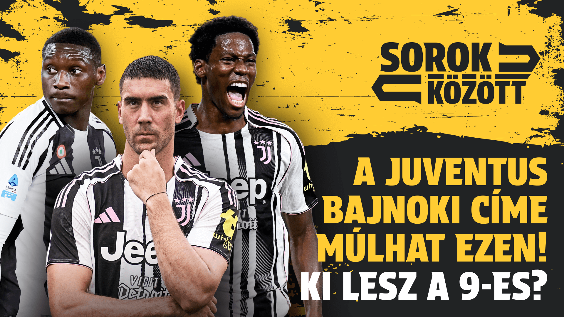 A Juventus bajnoki címe múlhat ezen! Ki lesz a 9-es? | Sorok között | S01E15