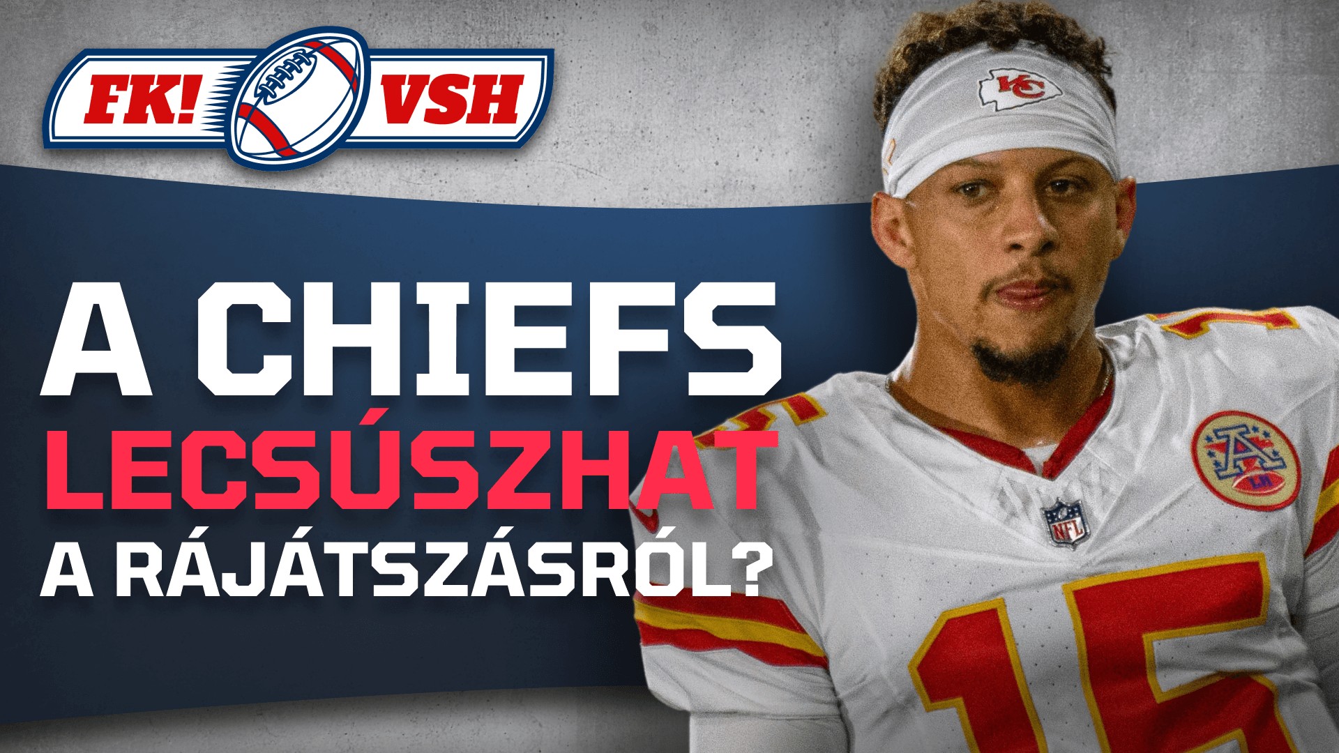 A Chiefs lecsúszhat a rájátszásról? | FK! × VSH | S01E07