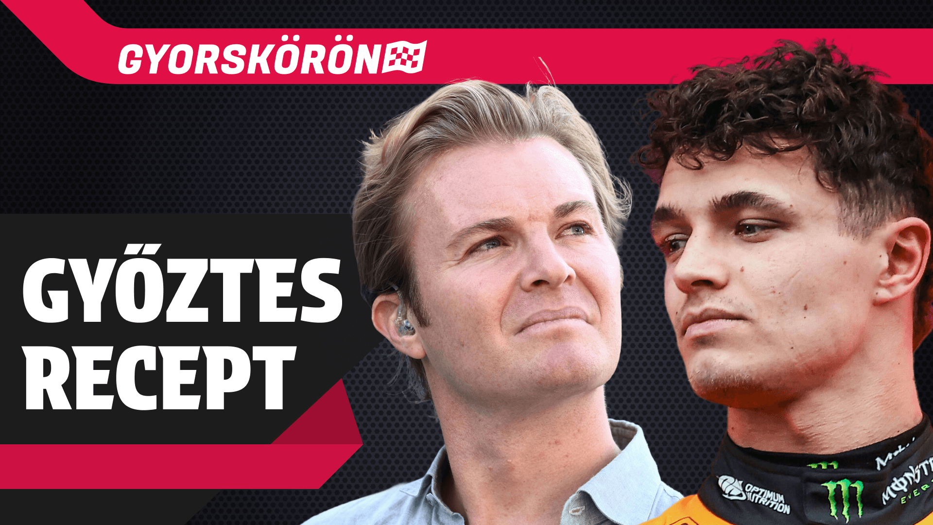 Norris megmentője lehet Nico Rosberg? | Gyorskörön | S01E03