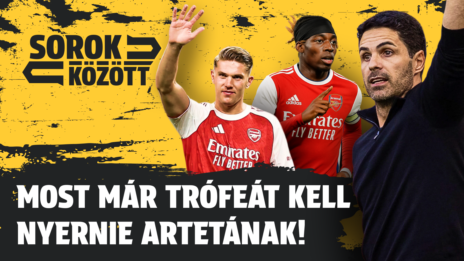 Te elküldenéd Artetát, ha nem nyer trófeát az Arsenal? | Sorok között | S01E11