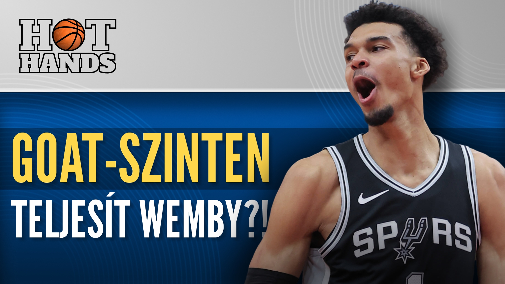Wembanyama GOAT-szinten teljesít?! | Hot Hands | S01E03