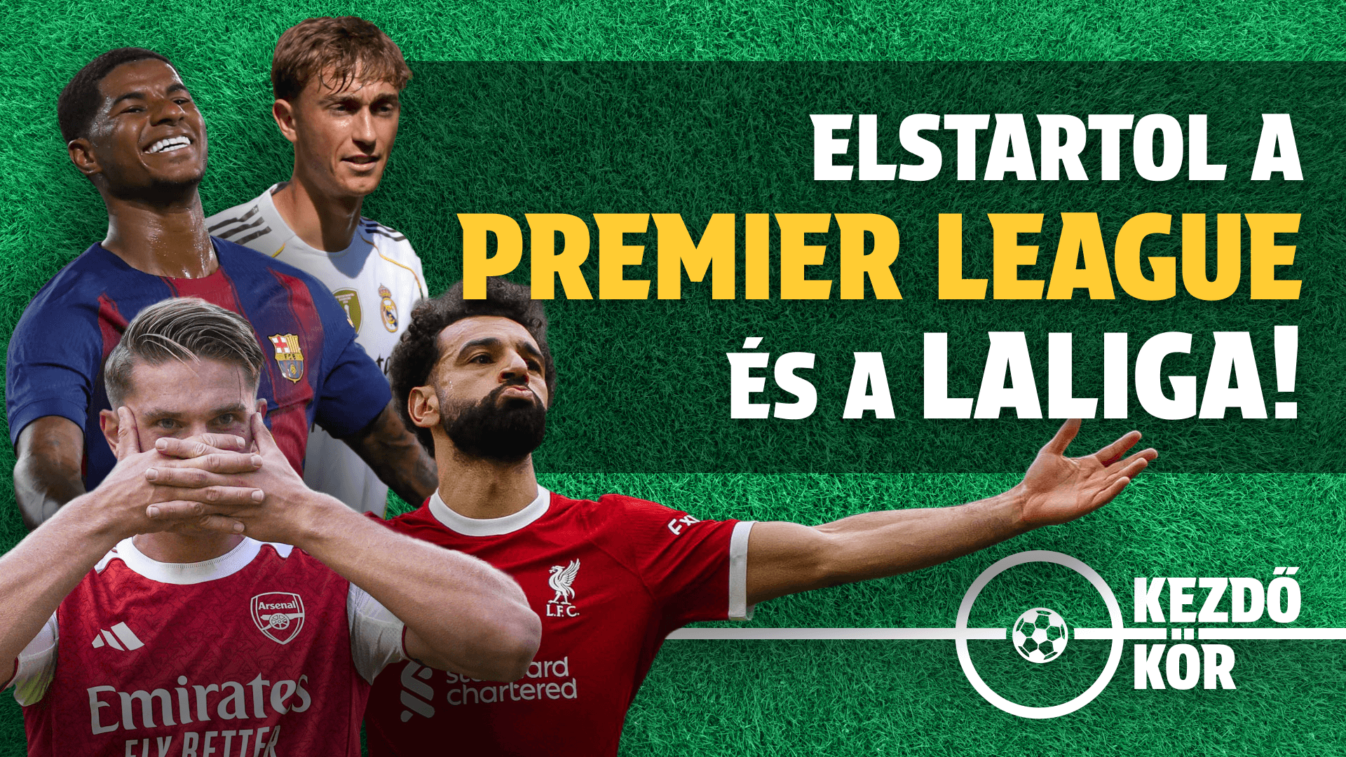 Érkezik a topfutball: indul a LALIGA és a Premier League! | Kezdőkör | S01E01